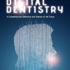 Digital Dentistry: A Comprehensive Reference and Preview of the Future (Scanned PDF)
