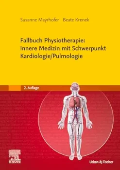 Fallbuch Physiotherapie: Innere Medizin mit Schwerpunkt Kardiologie/Pulmologie, 2nd Edition (German Edition) (True PDF from Publisher)