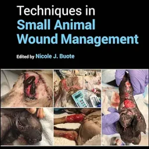 Techniques in Small Animal Wound Management (Original PDF from Publisher)