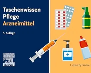 Taschenwissen Pflege Arzneimittel: Schnell – sicher – praxisnah (German Edition), 5th Edition (True PDF from Publisher)