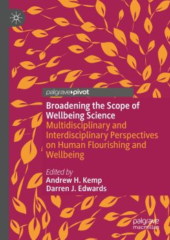 Broadening the Scope of Wellbeing Science: Multidisciplinary and Interdisciplinary Perspectives on Human Flourishing and Wellbeing (EPUB)