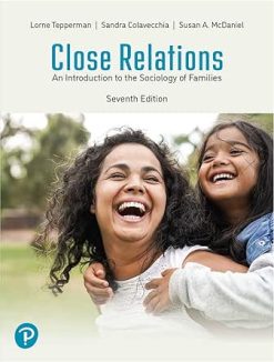 Close Relations: An Introduction to the Sociology of Families, 7th Edition (Original PDF from Publisher)