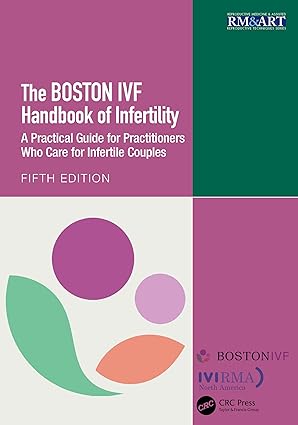 The Boston IVF Handbook of Infertility: A Practical Guide for Practitioners Who Care for Infertile Couples (Reproductive Medicine and Assisted Reproductive Techniques Series), 5ed (Original PDF from Publisher)