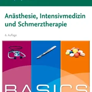 BASICS Anästhesie, Intensivmedizin und Schmerztherapie, 6th Edition (German Edition) (True PDF from Publisher)
