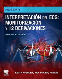 Huszar. Interpretación del ECG: monitorización y 12 derivaciones: Guía práctica para la interpretación y el tratamiento, 6ed (True PDF)
