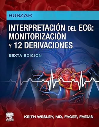 Huszar. Interpretación del ECG: monitorización y 12 derivaciones: Guía práctica para la interpretación y el tratamiento, 6ed (True PDF)