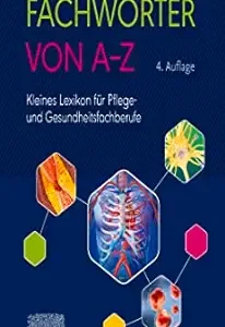 Medizinische Fachwörter von A-Z: Kleines Lexikon für Pflege- und Gesundheitsfachberufe, 4th Edition (German Edition) (True PDF from Publisher)