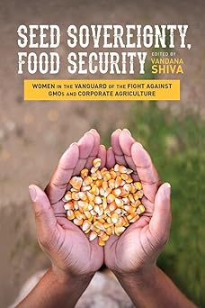 Seed Sovereignty, Food Security: Women in the Vanguard of the Fight against GMOs and Corporate Agriculture (EPUB)