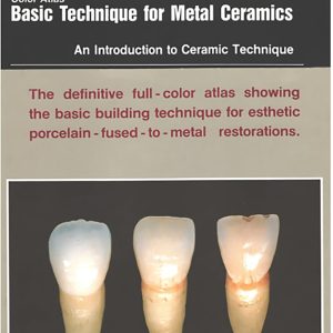 Color Atlas Basic Technique for Metal Ceramics: An Introduction to Ceramic Technique (EPUB)