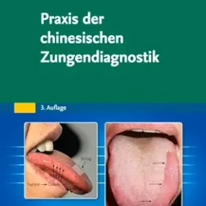 Praxis der chinesischen Zungendiagnostik, 3rd Edition (German Edition) (True PDF from Publisher)