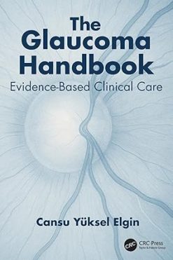 The Glaucoma Handbook: Evidence-based Clinical Care (Original PDF from Publisher)