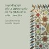 LA PEDAGOGIA CRITICA ESPERANZADA EN EL AMBITO DE LA SALUD COLECTIVA (EPUB)