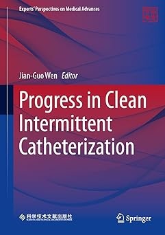 Progress in Clean Intermittent Catheterization (Experts’ Perspectives on Medical Advances) (Original PDF from Publisher)