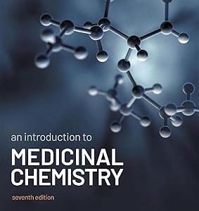 An Introduction to Medicinal Chemistry, 7th edition (Original PDF from Publisher)