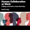 Human Collaboration at Work: Challenge and Potential in Creative Relationships (Original PDF from Publisher)