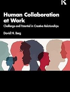Human Collaboration at Work: Challenge and Potential in Creative Relationships (Original PDF from Publisher)