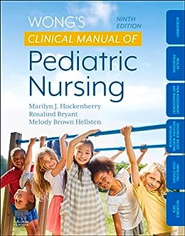 Wong’s Clinical Manual of Pediatric Nursing, 9th edition (Original PDF from Publisher)