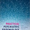 Practical Psychiatric Epidemiology, 2nd Edition (Original PDF From Publisher)