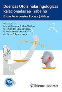 Doenças Otorrinolaringológicas Relacionadas ao Trabalho E suas Repercussões Éticas e Jurídicas (Portuguese Edition) (EPUB)