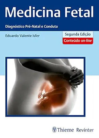 Medicina Fetal: Diagnóstico Pré-Natal e Conduta (Portuguese Edition) (EPUB)