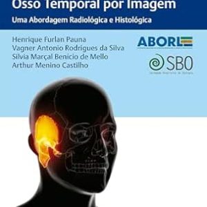 Avaliação do Osso Temporal por Imagem: Uma Abordagem Radiológica e Histológica (Portuguese Edition) (EPUB)