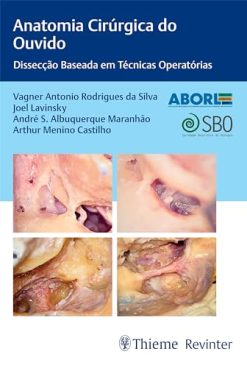 Anatomia Cirúrgica do Ouvido: Dissecção Baseada em Técnicas Operatórias (Portuguese Edition) (EPUB)