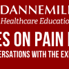 Dannemiller Updates On Pain Review: Conversations with the Experts 2022 (Videos)