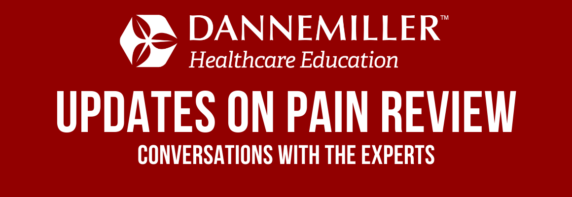 Dannemiller Updates On Pain Review: Conversations with the Experts 2022 (Videos)