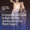 A Comprehensive Guide to Male Aesthetic and Reconstructive Plastic Surgery (Original PDF from Publisher)