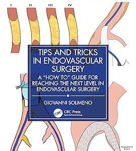 Tips and Tricks in Endovascular Surgery: A “How to” Guide for reaching the next Level in Endovascular Surgery (Original PDF from Publisher)