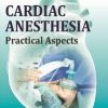 Cardiac Anesthesia: Practical Aspects