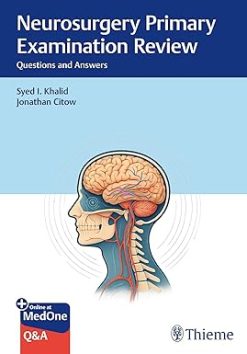 Neurosurgery Primary Examination Review: Questions and Answers (Original PDF from Publisher)