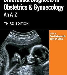 Differential Diagnosis in Obstetrics & Gynaecology: An A-Z, 2ed (Original PDF from Publisher)