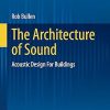The Architecture of Sound: Acoustic Design For Buildings (Springer-AAS Acoustics Series) (Original PDF from Publisher)