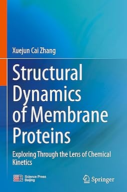 Structural Dynamics of Membrane Proteins: Exploring Through the Lens of Chemical Kinetics (Original PDF from Publisher)