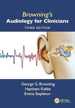 Browning’s Audiology for Clinicians, 3rd edition (Original PDF from Publisher)