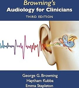 Browning’s Audiology for Clinicians, 3rd edition (Original PDF from Publisher)