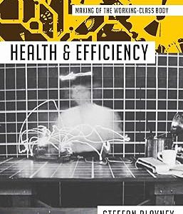 Health and Efficiency: Fatigue, the Science of Work, and the Making of the Working-Class Body (Activist Studies of Science & Technology) (Original PDF from Publisher)