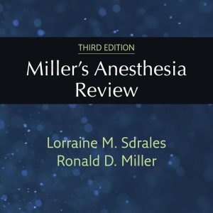 Miller’s Anesthesia Review, 3rd Edition (Original PDF from Publisher)
