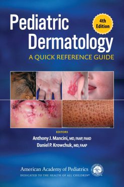 Pediatric Dermatology: A Quick Reference Guide, Fourth Edition (Original PDF from Publisher)