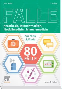80 Fälle Anästhesie, Intensivmedizin, Notfallmedizin, Schmerzmedizin: Aus Klinik und Praxis (KURZLEHRBUCH – Urban & Fischer Verlag) (German Edition), 3rd Edition (True PDF from Publisher)