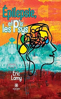 Épilepsie, et p’is les psys (French Edition) (EPUB)