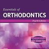 Essentials of Orthodontics, 4th edition (Original PDF from Publisher)