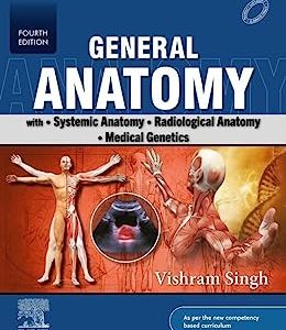 General Anatomy- with Systemic Anatomy, Radiological Anatomy, Medical Genetics, 4th edition (Original PDF from Publisher)