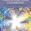 Trauma and Crisis Counseling: An Overview for Emerging Professionals (Original PDF from Publisher)