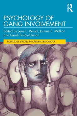 Psychology of Gang Involvement (Routledge Studies in Criminal Behaviour) (EPUB)