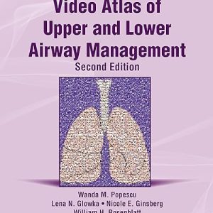 Video Atlas of Upper and Lower Airway Management (Videos)
