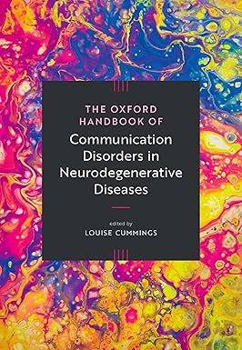 The Oxford Handbook of Communication Disorders in Neurodegenerative Diseases (Oxford Library of Psychology) (Original PDF from Publisher)