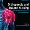 Orthopaedic and Trauma Nursing: An Evidence-based Approach to Musculoskeletal Care, 2nd Edition (Original PDF from Publisher)