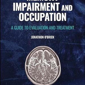 Memory Impairment and Occupation: A Guide to Evaluation and Treatment (Original PDF from Publisher)